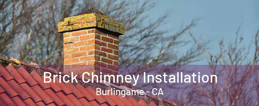 Brick Chimney Installation Burlingame - CA