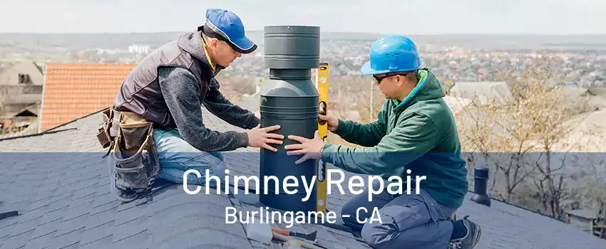 Chimney Repair Burlingame - CA