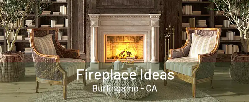 Fireplace Ideas Burlingame - CA