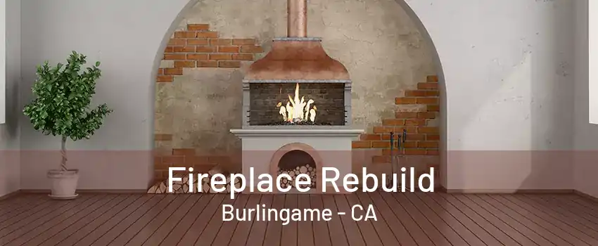 Fireplace Rebuild Burlingame - CA