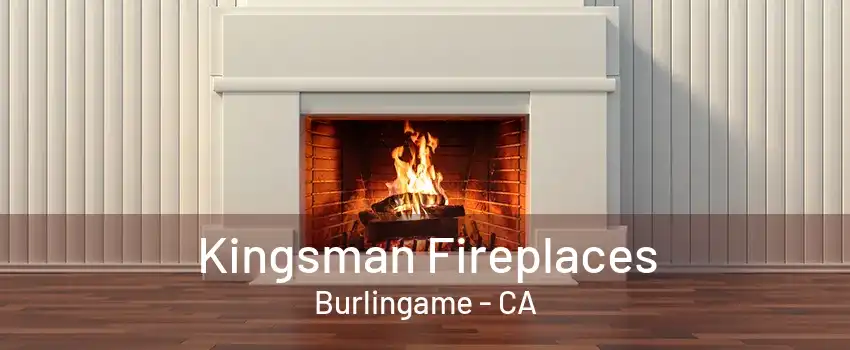 Kingsman Fireplaces Burlingame - CA